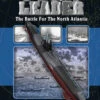 U-Boat Leader: The Battle For The North Atlantic (Second Edition)