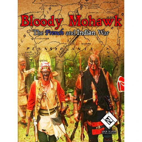 Bloody Mohawk: The French & Indian War 1 Bloody Mohawk: The French & Indian War